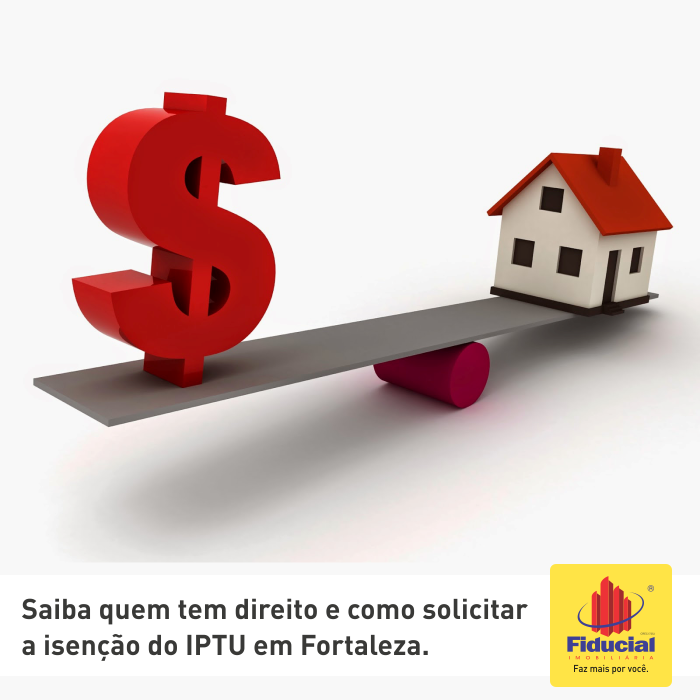 Saiba quem tem direito e como solicitar a isen&ccedil;&atilde;o do IPTU em Fortaleza 
