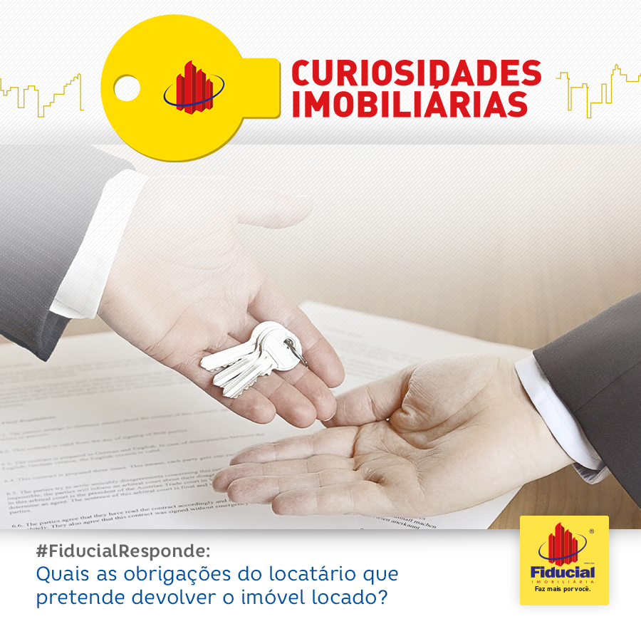 Quais as obriga&ccedil;&otilde;es do locat&aacute;rio que pretende devolver o im&oacute;vel locado?