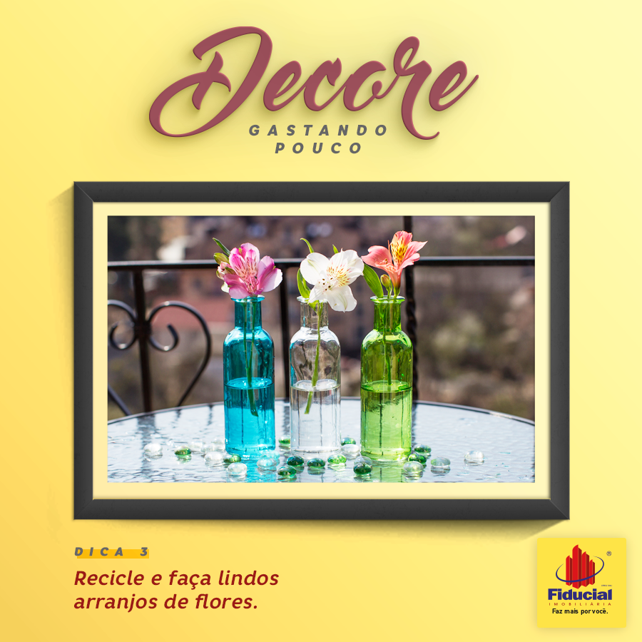 Dica de Decoração: Recicle e faça lindos arranjos de flores